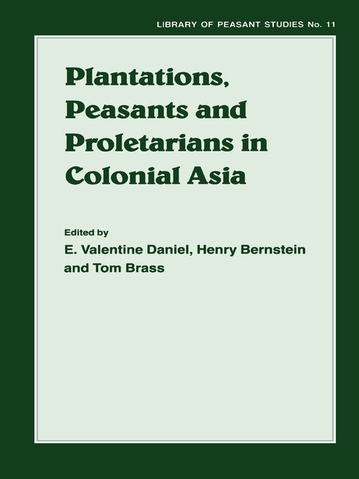 Title details for Plantations, Proletarians and Peasants in Colonial Asia by H. Berstein - Wait list